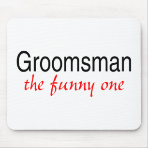 Groomsman The Funny One Mouse Mat