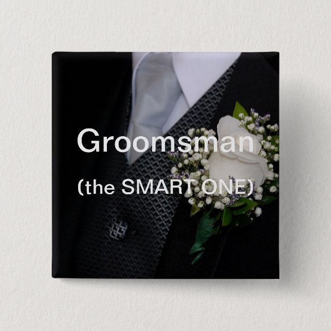 Groomsman The Smart One 15 Cm Square Badge (Front)
