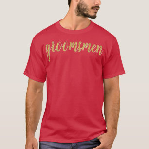 Groomsmen Script Bridal Wedding Bride Groom T-Shirt
