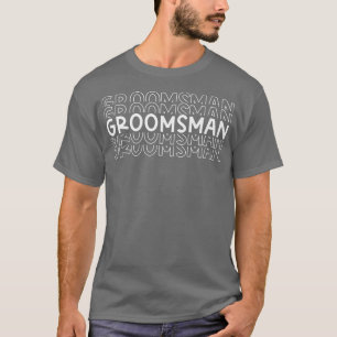 Groomsmen Wedding Party Engagement Bridesmaid Groo T-Shirt