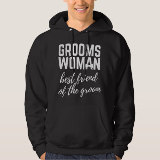 Groomswoman Best Friend of the Groom Bachelor Part Hoodie