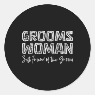 Groomswoman Best Friend Of The Groom Wedding Role Classic Round Sticker