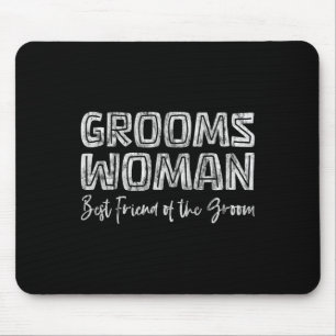 Groomswoman Best Friend Of The Groom Wedding Role  Mouse Mat