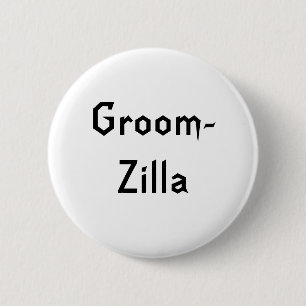 Groomzilla 6 Cm Round Badge