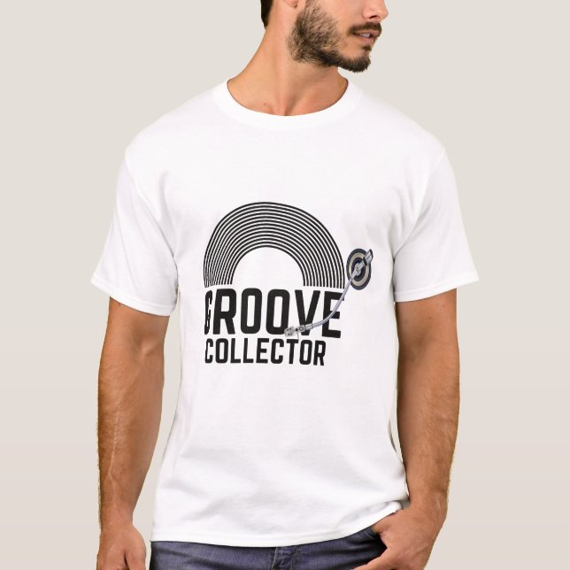 Groove Collector – Retro Vinyl Record Music Lover  T-Shirt (Front)