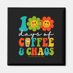 Groovy 100 Days Of Coffee And Chaos Teacher 100 Da Magnet