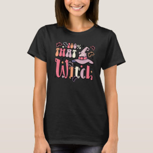 Groovy 100 That Witch Witchy Women Witch Vibes Hal T-Shirt