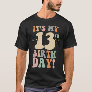 Groovy 13th Birthday It's My 13th Birthday 13 Year T-Shirt