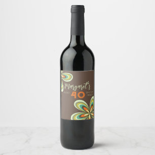 Groovy 40th Birthday Party 70s Hippie Flower  Wine Label