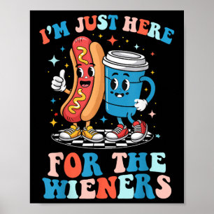 Groovy 4th Of July Hot- Dog I’m Just Here For The Poster