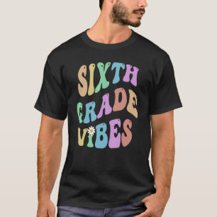 Groovy 6th GRADE VIBES School Teacher SIXTH Gr Ret T-Shirt