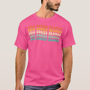 Groovy Able Bodied Seaman Job Title T-Shirt