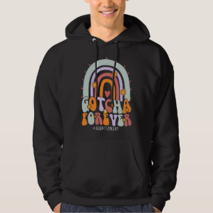 Groovy Adoption Day Family kids Foster Care Gotcha Hoodie