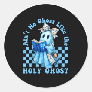 Groovy Aint No Ghost Like The Holy Ghost Christian Classic Round Sticker