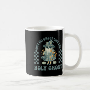 Groovy Aint No Ghost Like The Holy Ghost Christian Coffee Mug