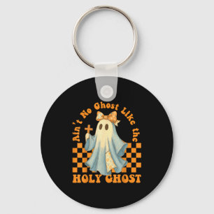 Groovy Aint No Ghost Like The Holy Ghost Christian Key Ring