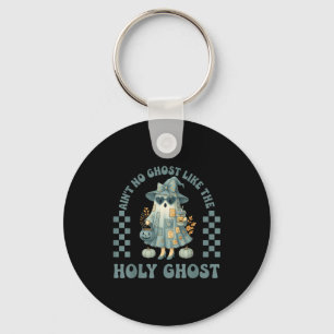 Groovy Aint No Ghost Like The Holy Ghost Christian Key Ring