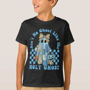Groovy Aint No Ghost Like The Holy Ghost Christian T-Shirt
