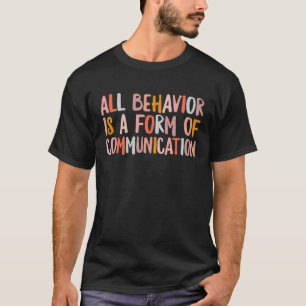 Groovy All Behaviour Is A Form Of Communication AB T-Shirt
