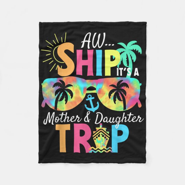 Groovy Aw Ship It’s A Mother Daughter Trip Vacatio Fleece Blanket (Front)