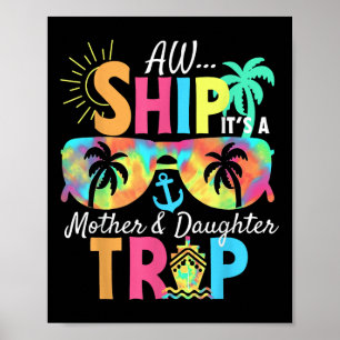 Groovy Aw Ship It’s A Mother Daughter Trip Vacatio Poster