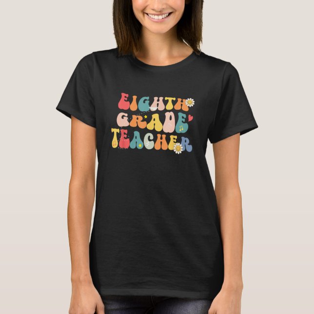 Groovy Back To School Hello Eighth Grade Teacher S T-Shirt (Front)