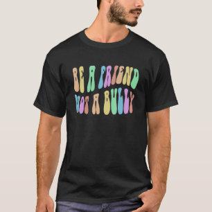 Groovy BE A FRIEND NOT BULLY Choose Kindness Retro T-Shirt