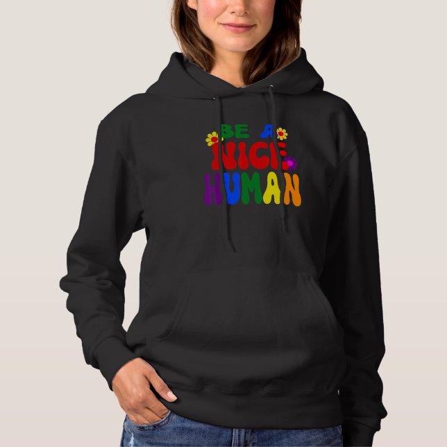 Groovy Be A Nice Human Inspirational Rainbow Hoodie (Front)