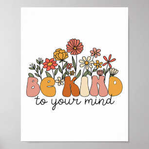 Groovy Be Kind To Your Mind Flower Mental Health P Poster