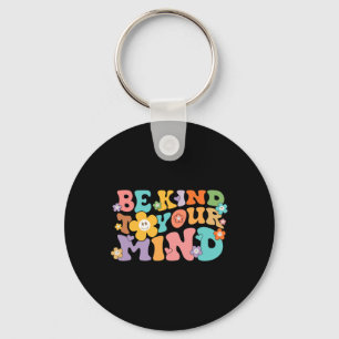 Groovy Be Kind To Your Mind Mental Health Awarenes Key Ring