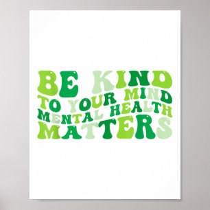 Groovy Be Kind To Your Mind Mental Health Awarenes Poster