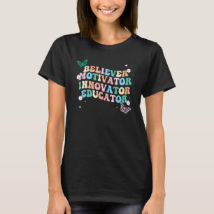 Groovy Believer Motivator Innovator Educator Retro T-Shirt
