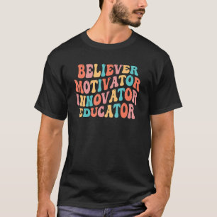 Groovy Believer Motivator Innovator Educator Retro T-Shirt