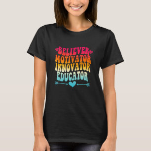 Groovy Believer Motivator Innovator Educator Retro T-Shirt