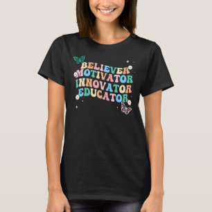 Groovy Believer Motivator Innovator Educator Retro T-Shirt