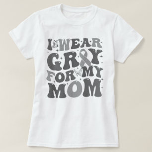 Groovy Brain Tumour I Wear Grey For My Mum T-Shirt