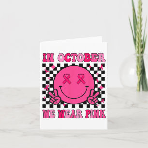 Groovy Breast Cancer Awareness In October We Wear  Card