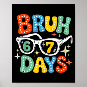 Groovy Bruh 67 Days Of School Sungles 67th Day Of Poster