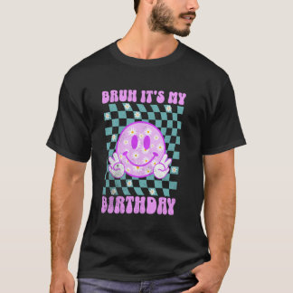 Groovy Bruh It's My Birthday Teens Girls Teal Dais T-Shirt