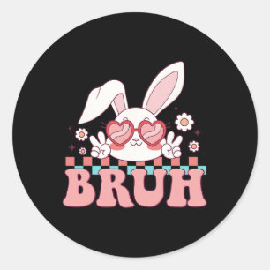 Groovy Bruh Meme Saying Happy Easter Day Bruh Boys Classic Round Sticker