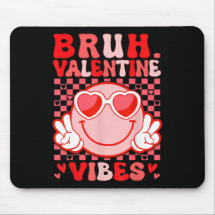 Groovy Bruh Valentine Vibes Valentines Day Shirt W Mouse Mat