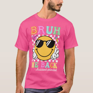 Groovy Bruh We Back Assistant Principal Back To Sc T-Shirt