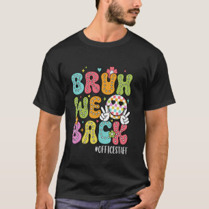 Groovy Bruh We Back Back To School Office Staff Fu T-Shirt