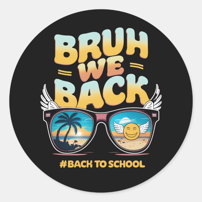 Groovy Bruh We Back First Day Back To School Classic Round Sticker (Front)
