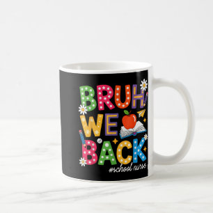 Groovy Bruh We Back School Nurse Funny Back To Sch Coffee Mug