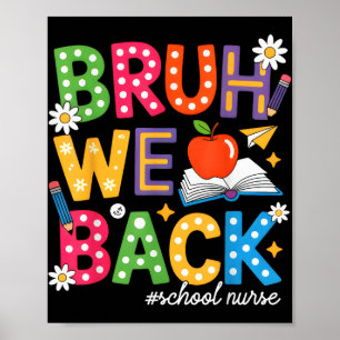 Groovy Bruh We Back School Nurse Funny Back To Sch Poster