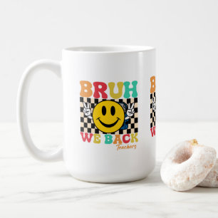 Groovy Bruh We Back Teachers - Back To School Coffee Mug