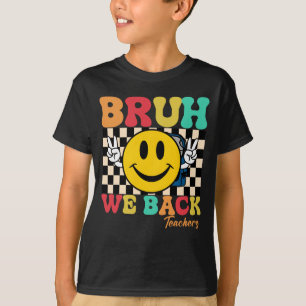 Groovy Bruh We Back Teachers - Back To School T-Shirt