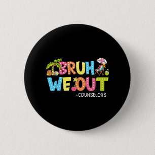 Groovy Bruh We Out Counsellors Last Day Of School 6 Cm Round Badge