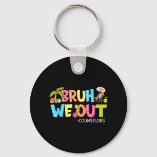 Groovy Bruh We Out Counsellors Last Day Of School Key Ring